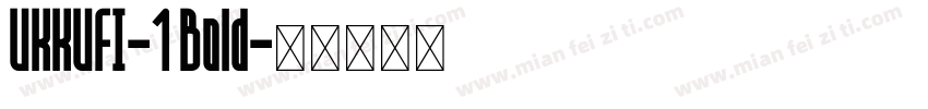 UKKUFI-1 Bold字体转换